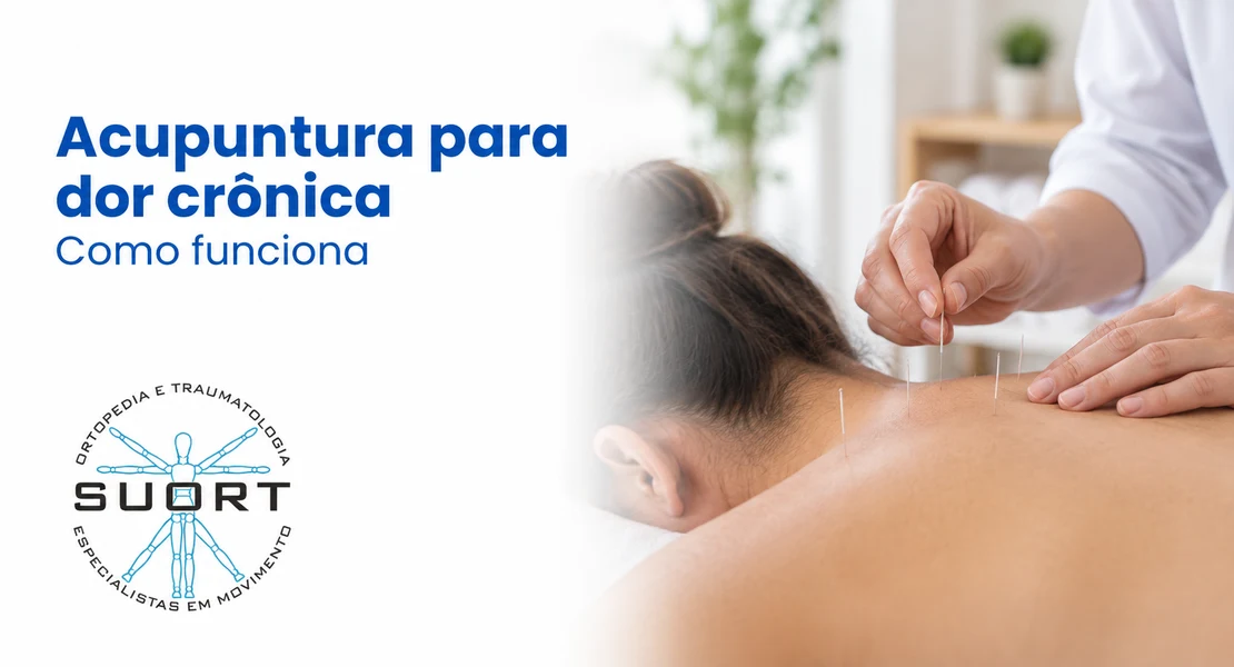 Acupuntura para dor crônica com base fisiológica e evidência científica, integrada à fisioterapia e à ortopedia na SUORT Clínica Integrada, Perdizes, São Paulo