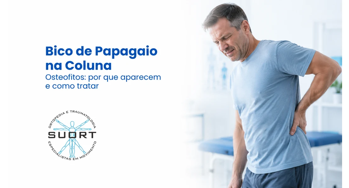 Bico de papagaio na coluna, osteófitos vertebrais, avaliação com ortopedista e fisioterapia na SUORT Clínica Integrada, Perdizes, São Paulo