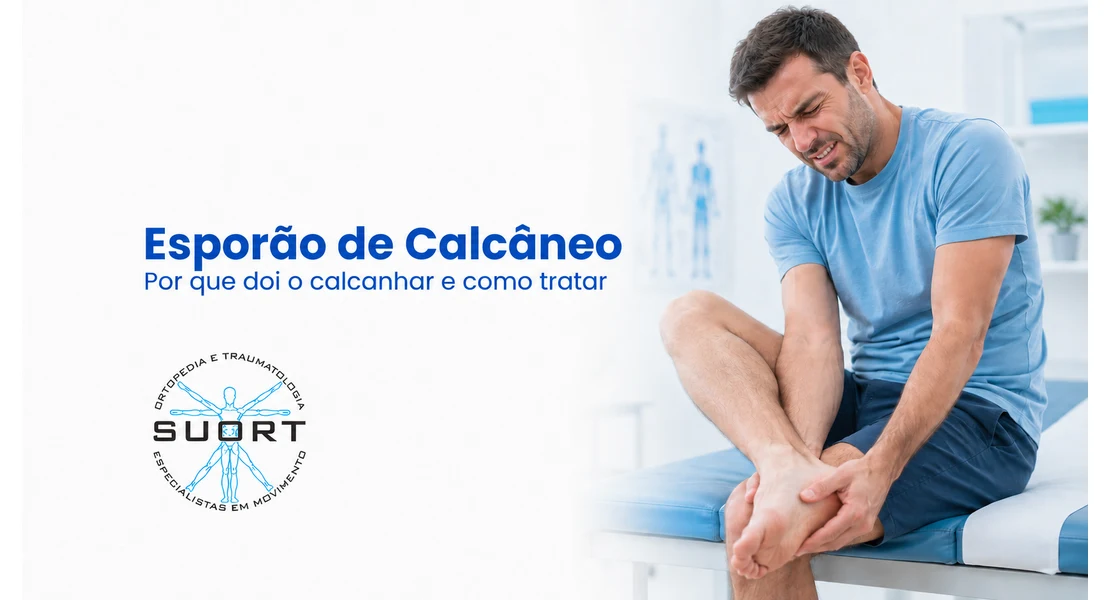 Esporão de calcâneo, dor no calcanhar, avaliação com ortopedista do pé e fisioterapia na SUORT Clínica Integrada, Perdizes, São Paulo